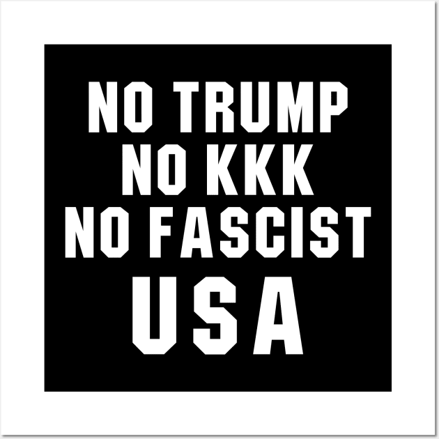 No Trump No KKK No Fascist USA Wall Art by newledesigns